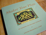 Shaker Your Plate: Of Shaker Cooks and Cooking by Sister Frances A. Carr