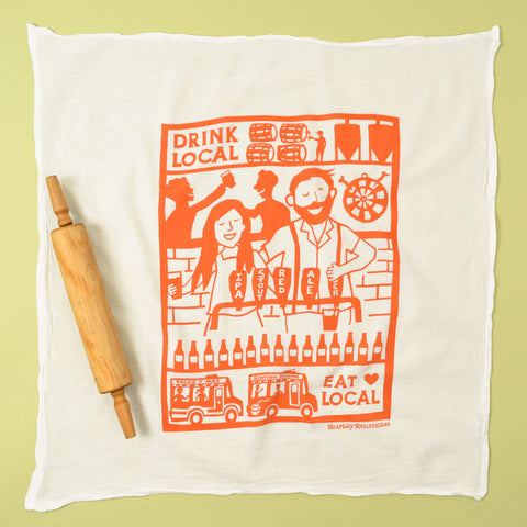 Flour Sack Tea Towels: Drink Local, Eat Local