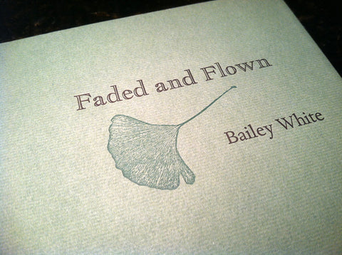 Faded and Flown by Bailey White
